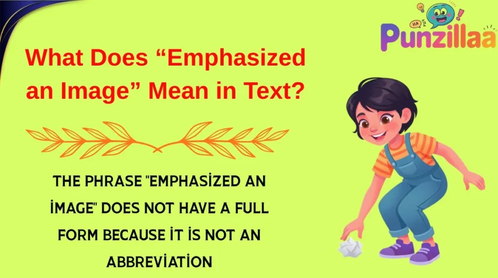 What Does “Emphasized an Image” Mean in Text?