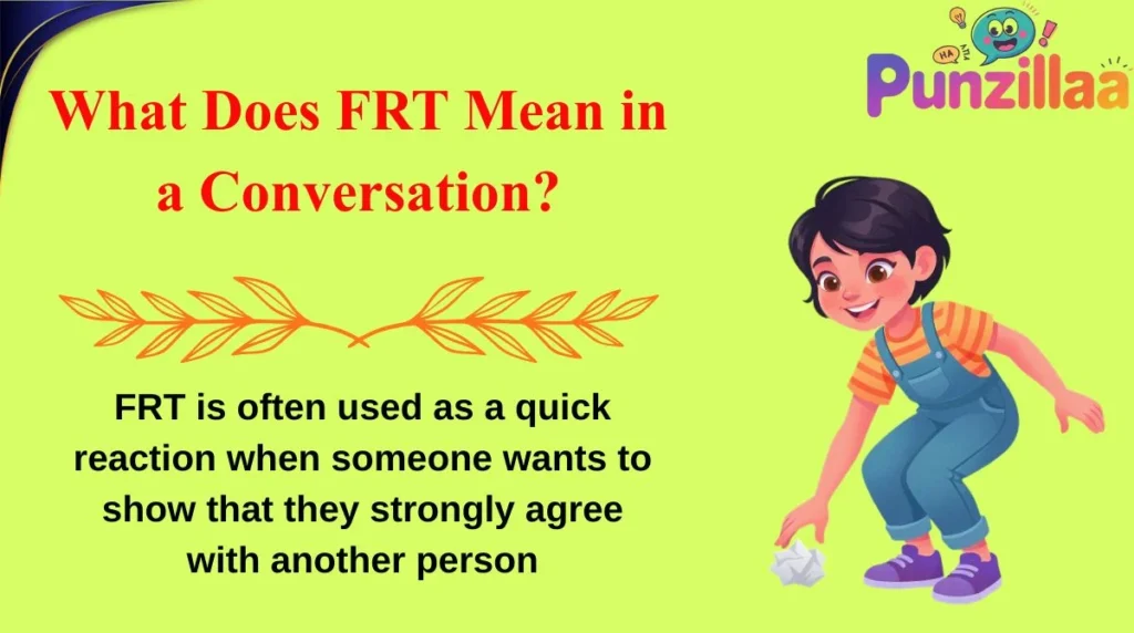 What Does FRT Mean in a Conversation?