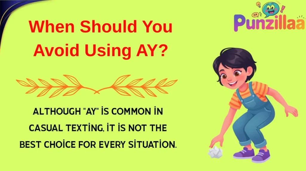 When Should You Avoid Using AY?