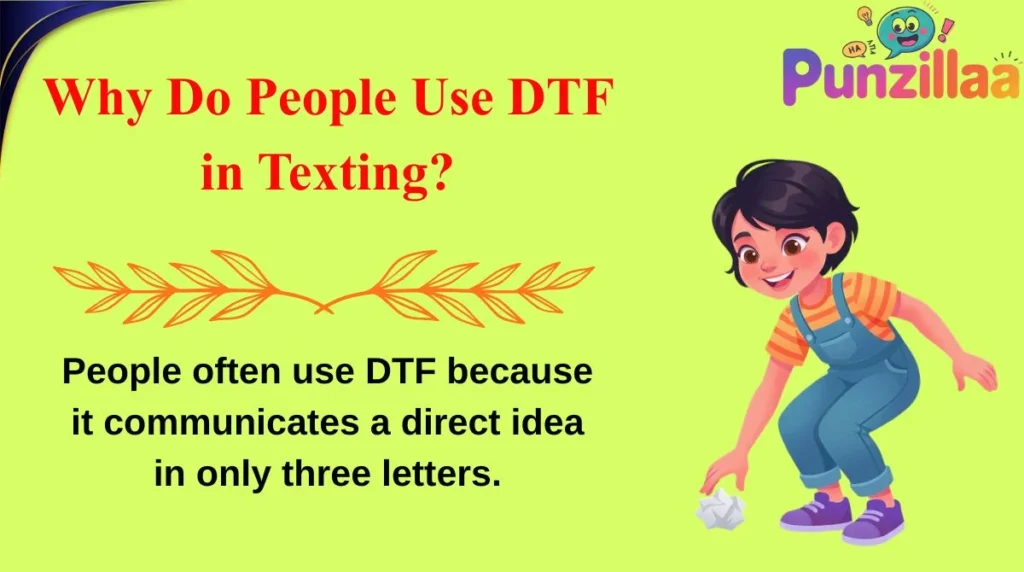 Why Do People Use DTF in Texting?