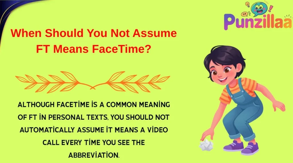 When Should You Not Assume FT Means FaceTime?