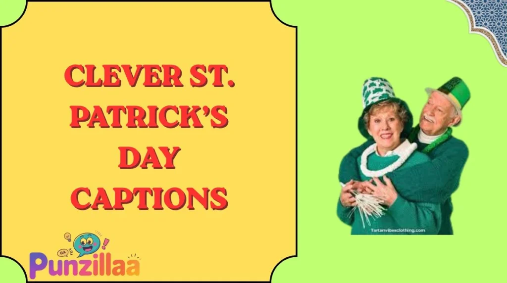 Clever St. Patrick’s Day Captions