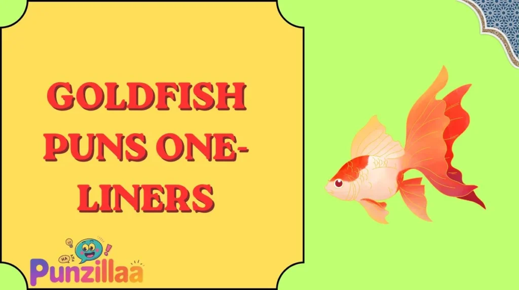 Goldfish Puns One-Liners