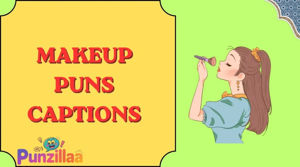 Makeup Puns Captions