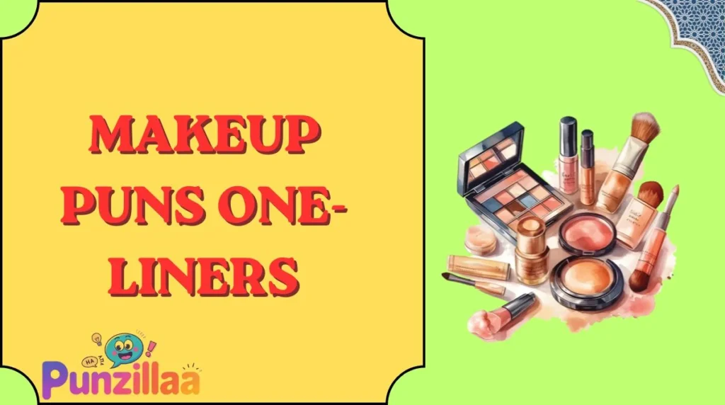 Makeup Puns One-Liners