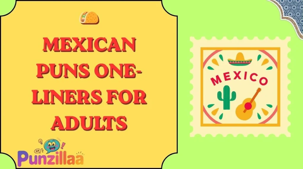 🌮 Mexican Puns One-Liners for Adults