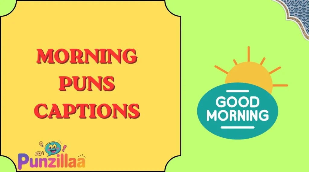 Morning Puns Captions