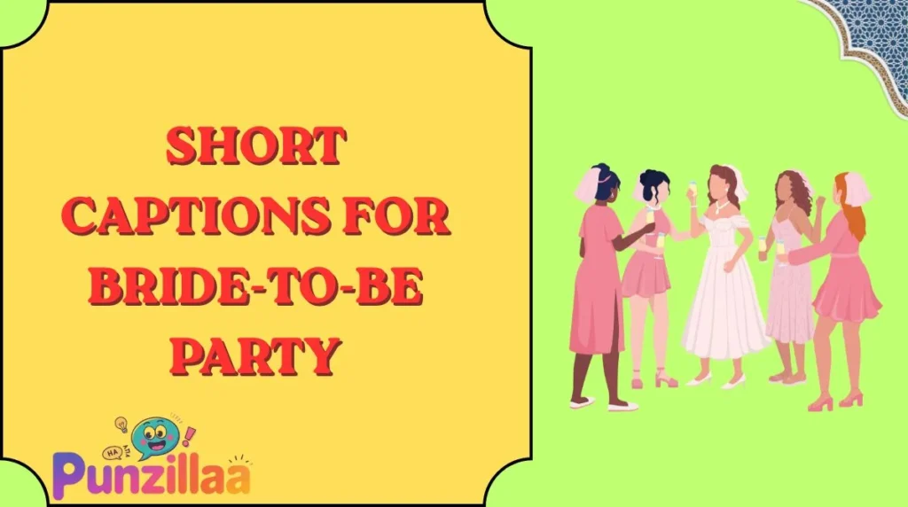 Short Captions for Bride-to-Be Party