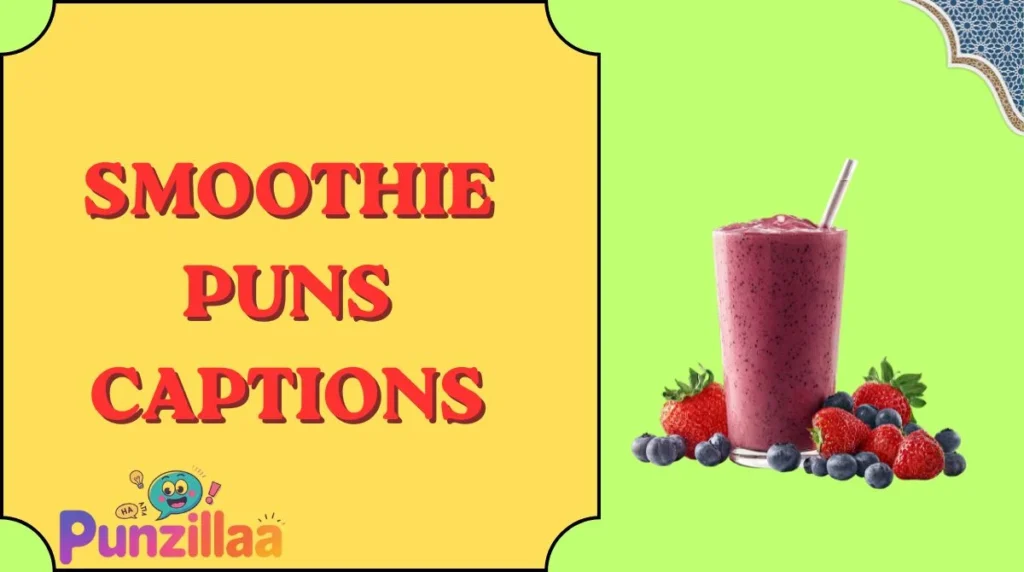 Smoothie Puns Captions