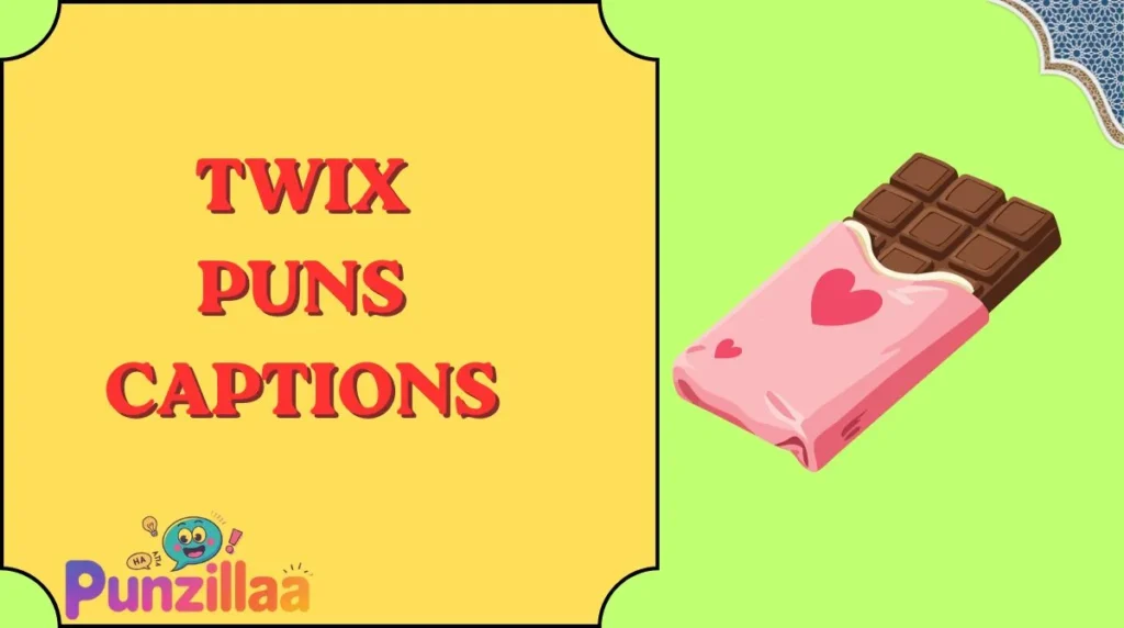 Twix Puns Captions