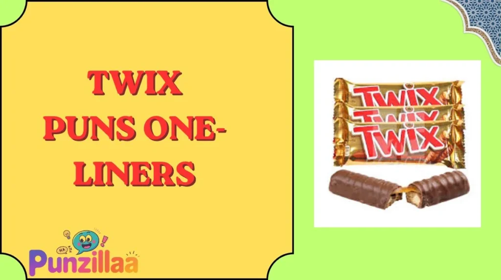 Twix Puns One-Liners