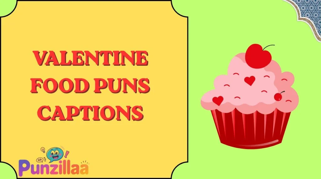 Valentine Food Puns Captions