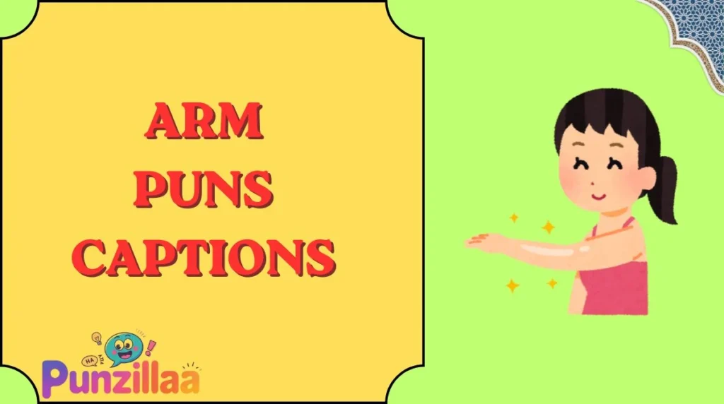 Arm Puns Captions