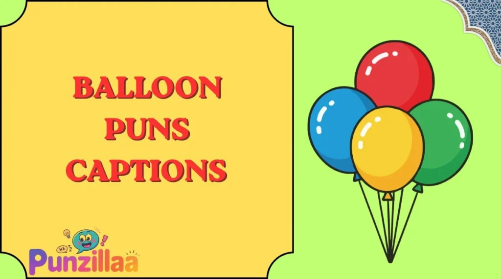 Balloon Puns Captions