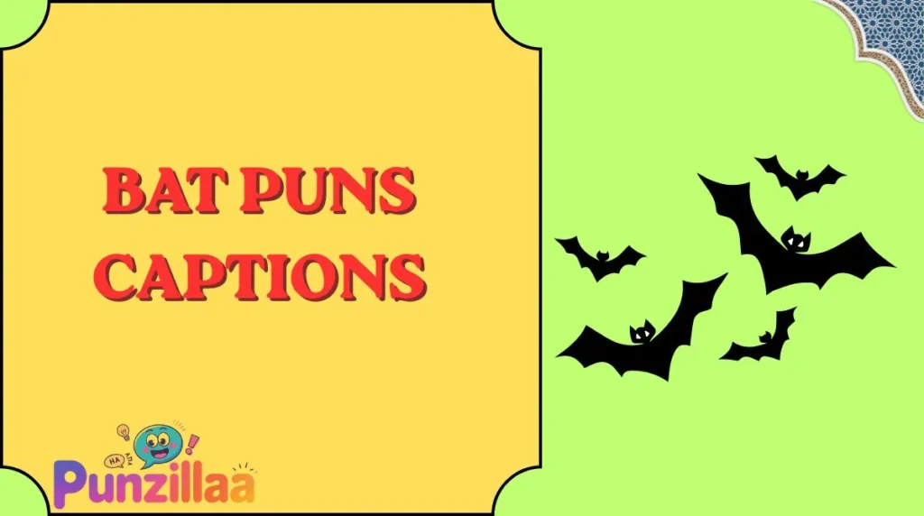 Bat Puns Captions