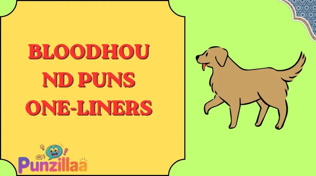 Bloodhound Puns One-Liners