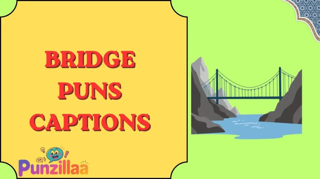 Bridge Puns Captions