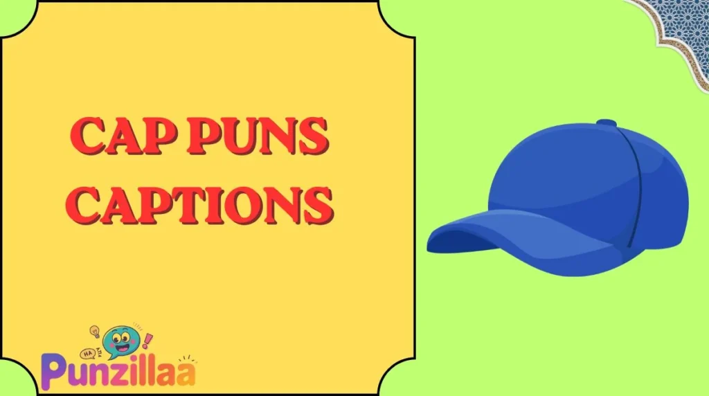 Cap Puns Captions
