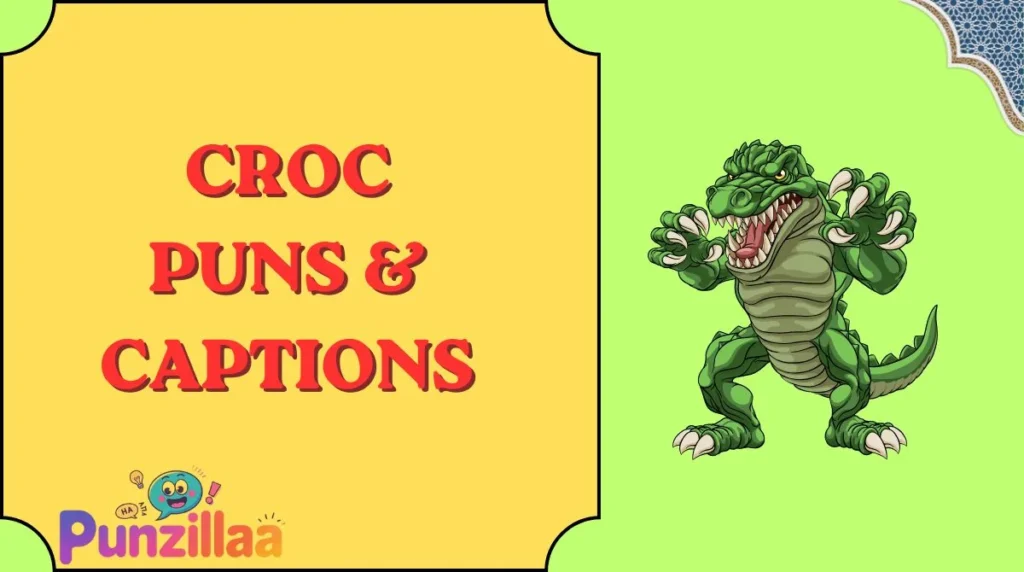Croc Puns & Captions