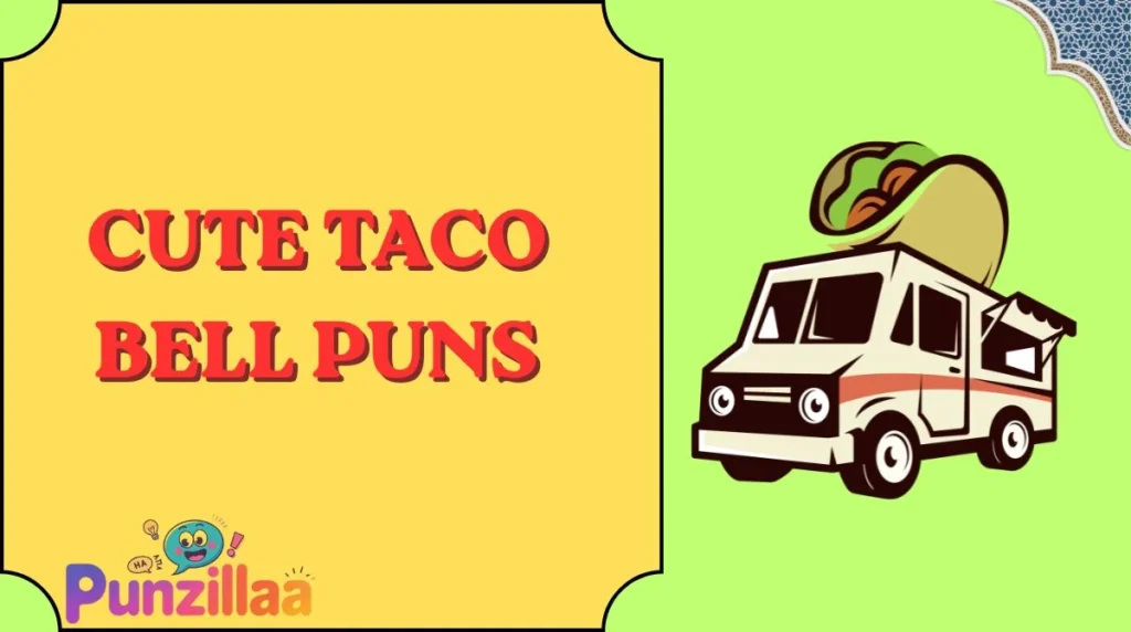 Cute Taco Bell Puns
