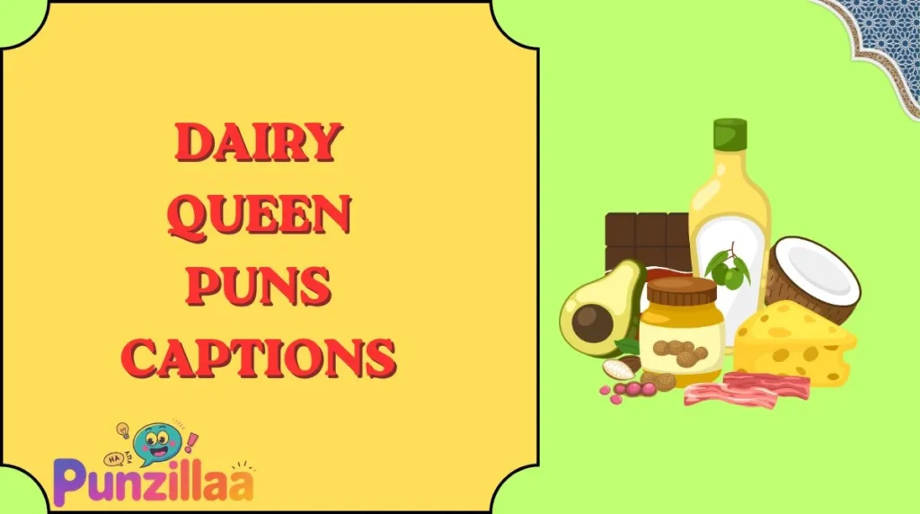 Dairy Queen Puns Captions