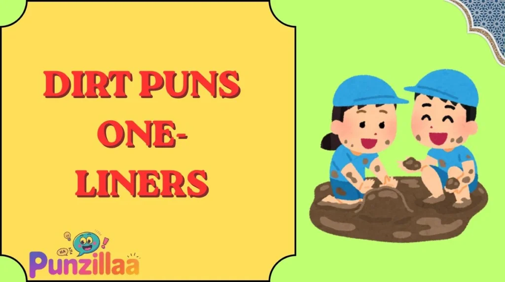 Dirt Puns One-Liners