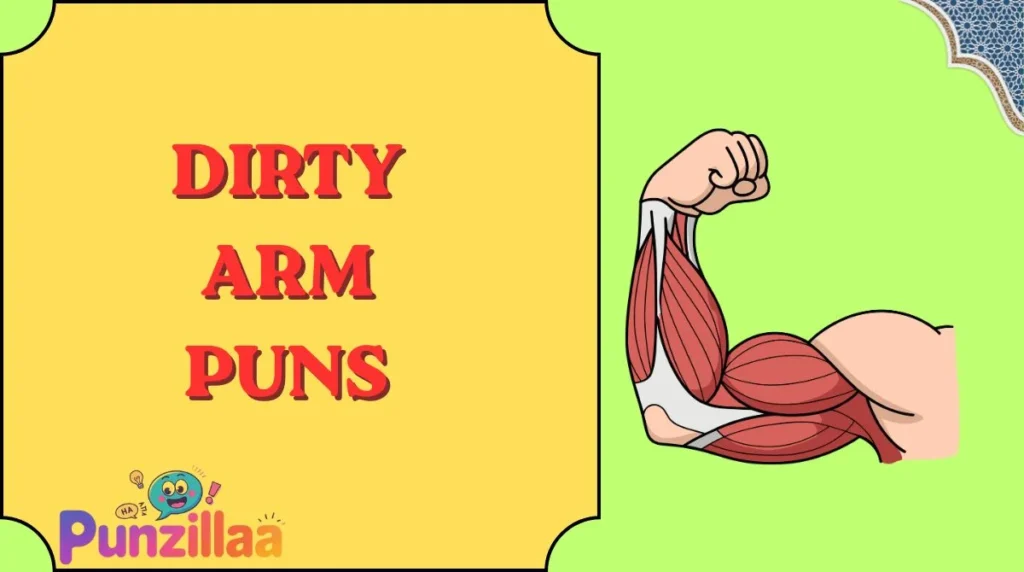 Dirty Arm Puns