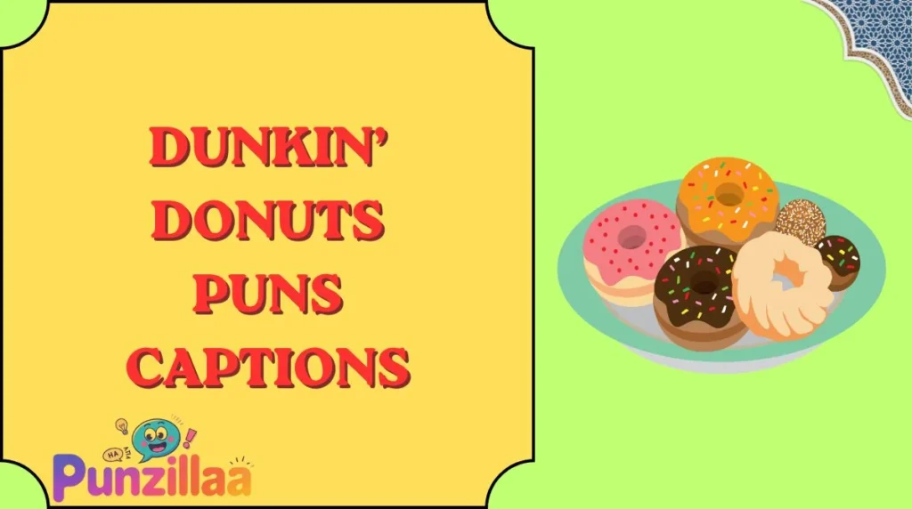 Dunkin’ Donuts Puns Captions