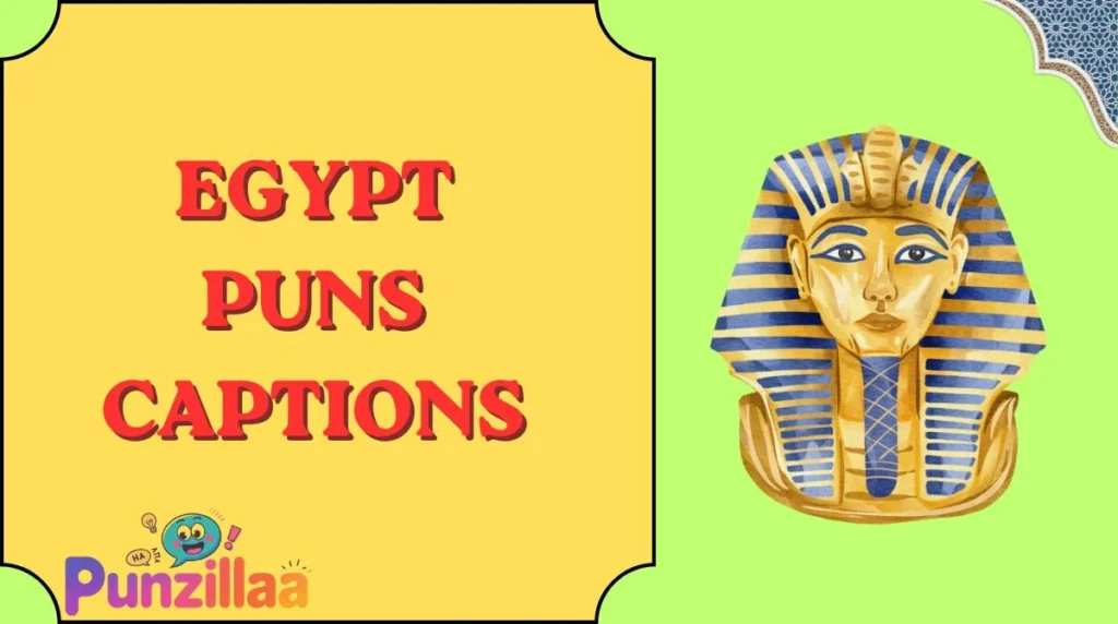 Egypt Puns Captions