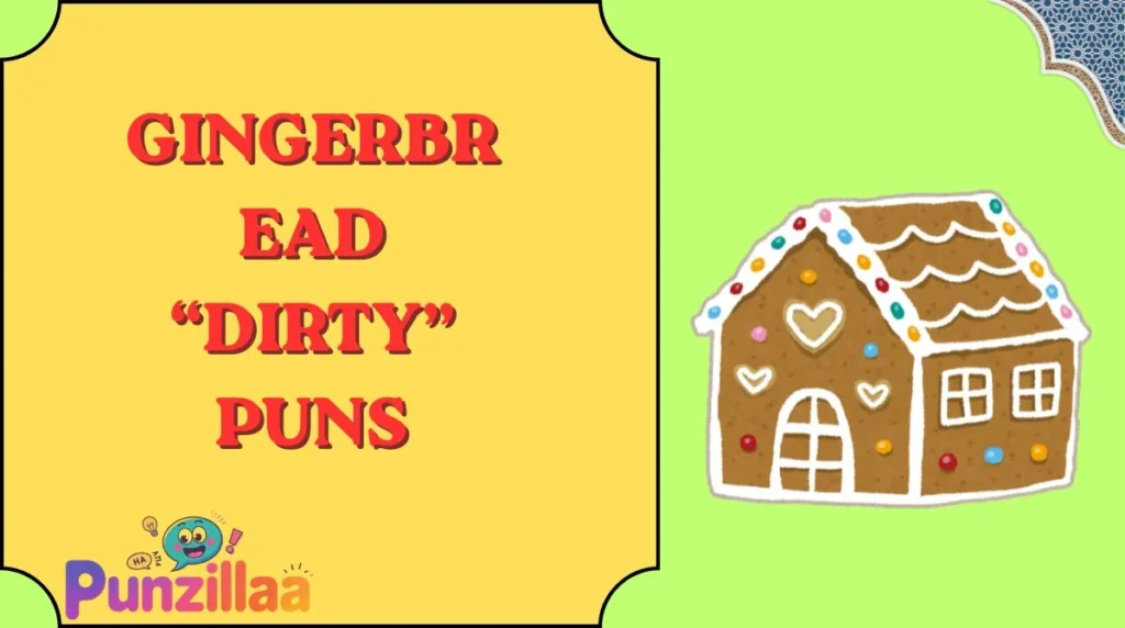 Gingerbread “Dirty” Puns