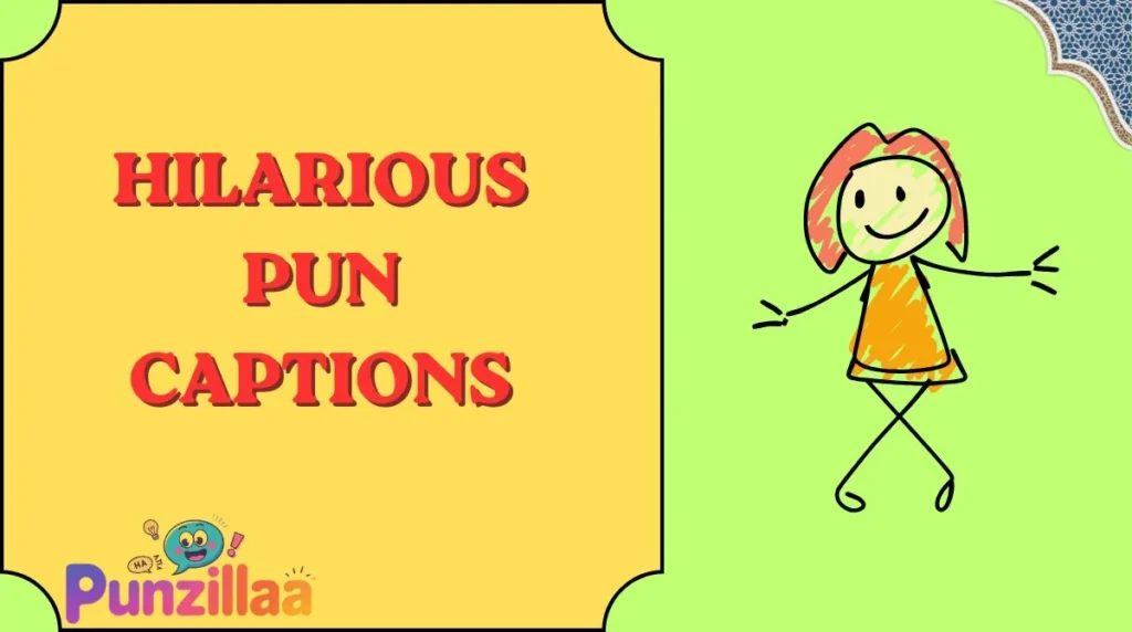 Hilarious Pun Captions