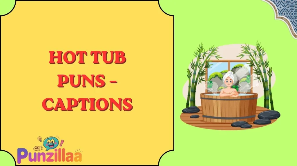 Hot Tub Puns – Captions