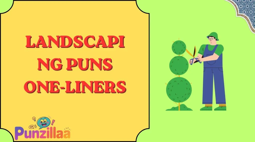 Landscaping Puns One-Liners