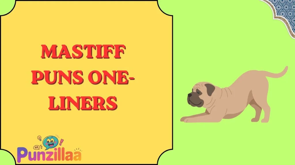 Mastiff Puns One-Liners