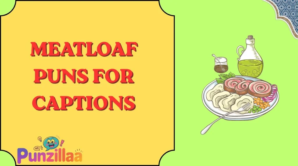 Meatloaf Puns for Captions