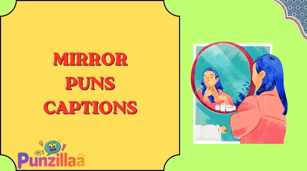 Mirror Puns Captions