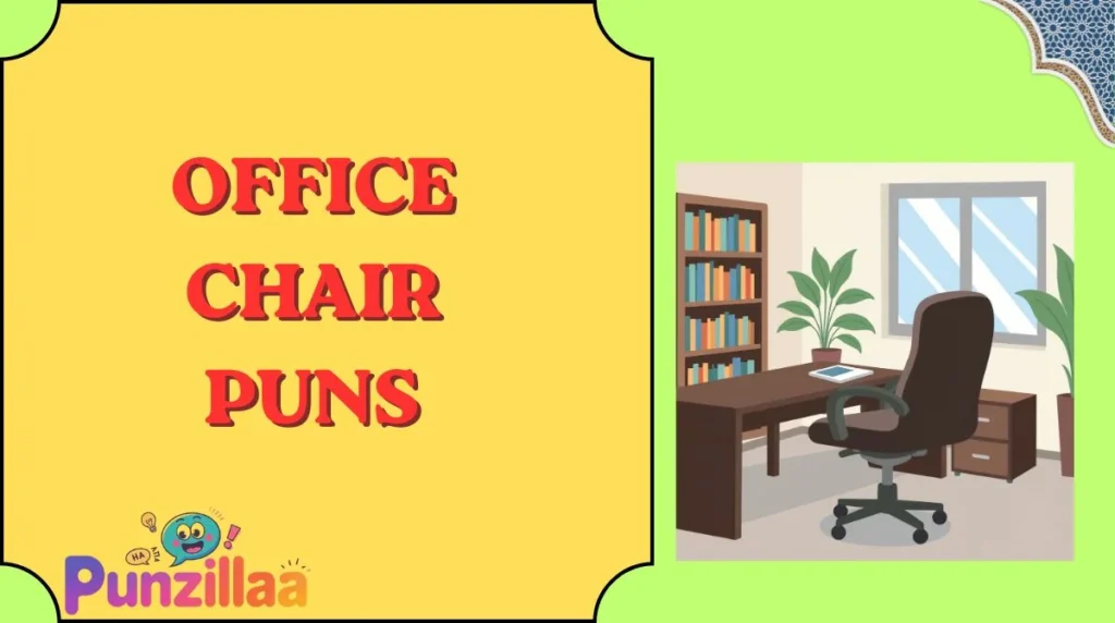 Office Chair Puns