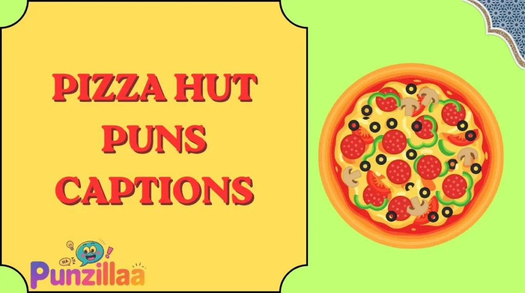 Pizza Hut Puns Captions