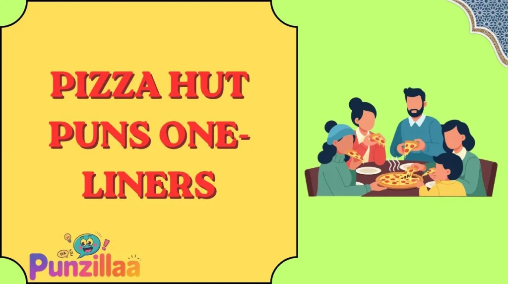 Pizza Hut Puns One-Liners