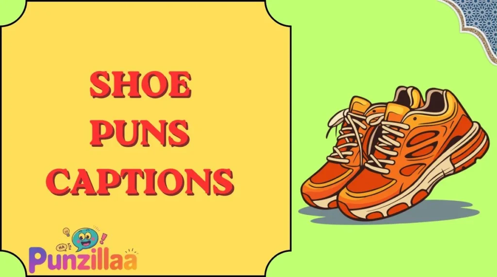 Shoe Puns Captions