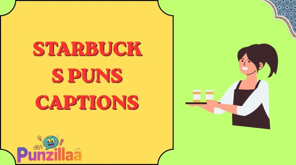 Starbucks Puns Captions
