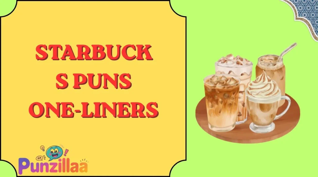 Starbucks Puns One-Liners