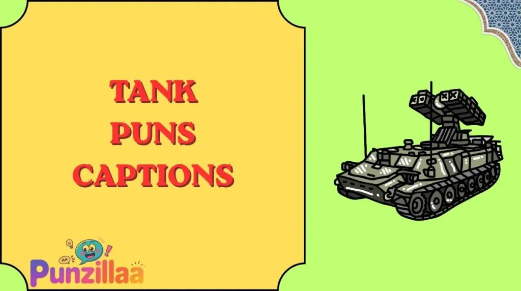 Tank Puns Captions