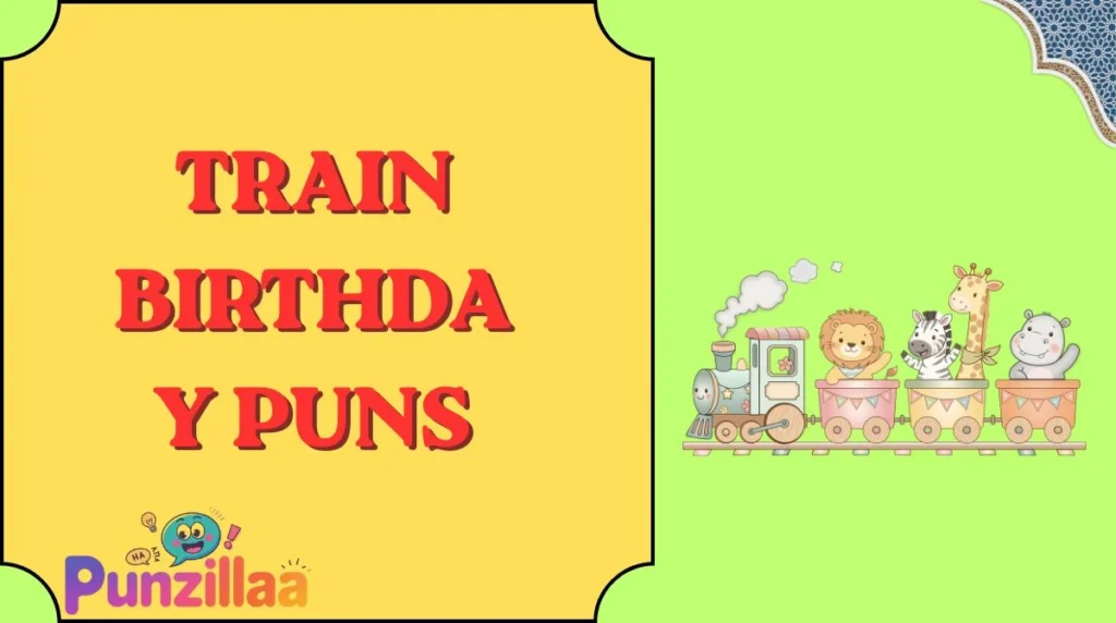 Train Birthday Puns