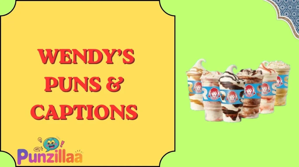 Wendy’s Puns & Captions