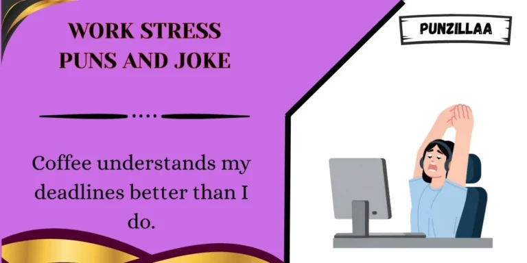 Work Stress Puns and Joke