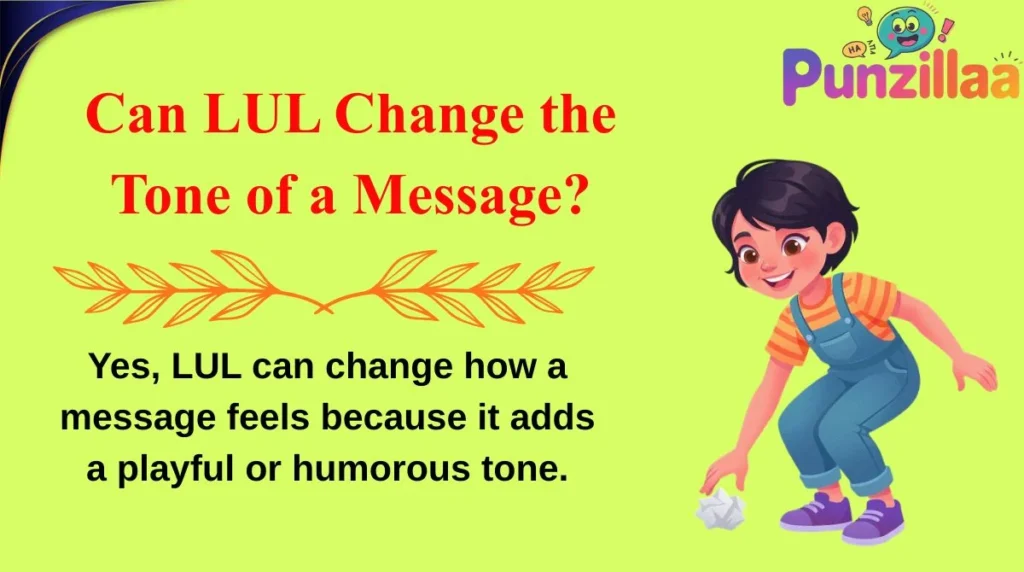 Can LUL Change the Tone of a Message?