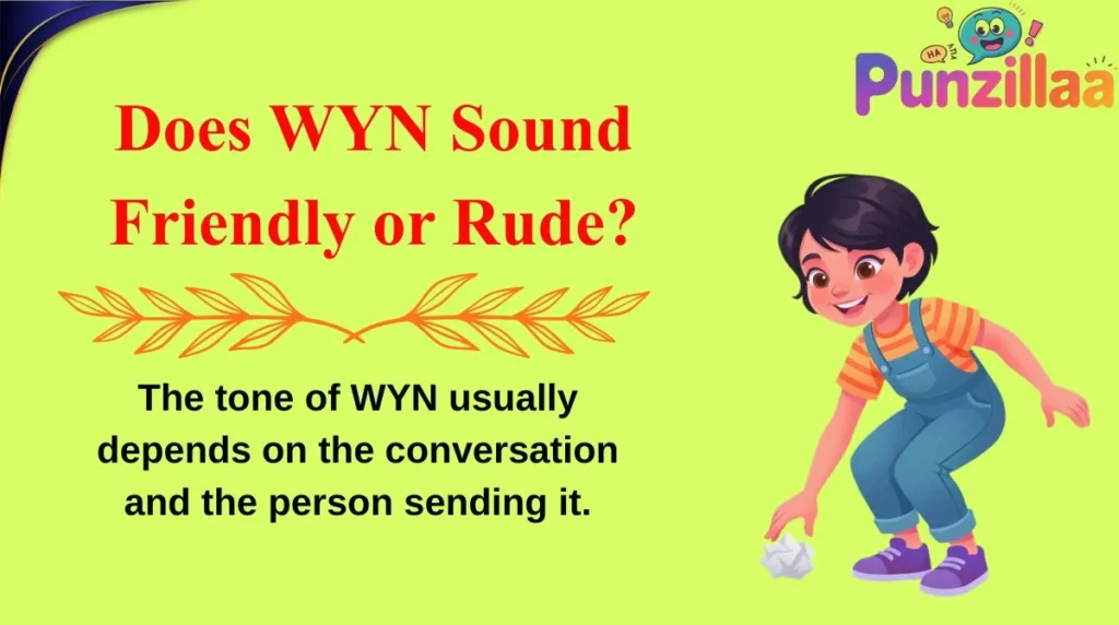 Does WYN Sound Friendly or Rude?