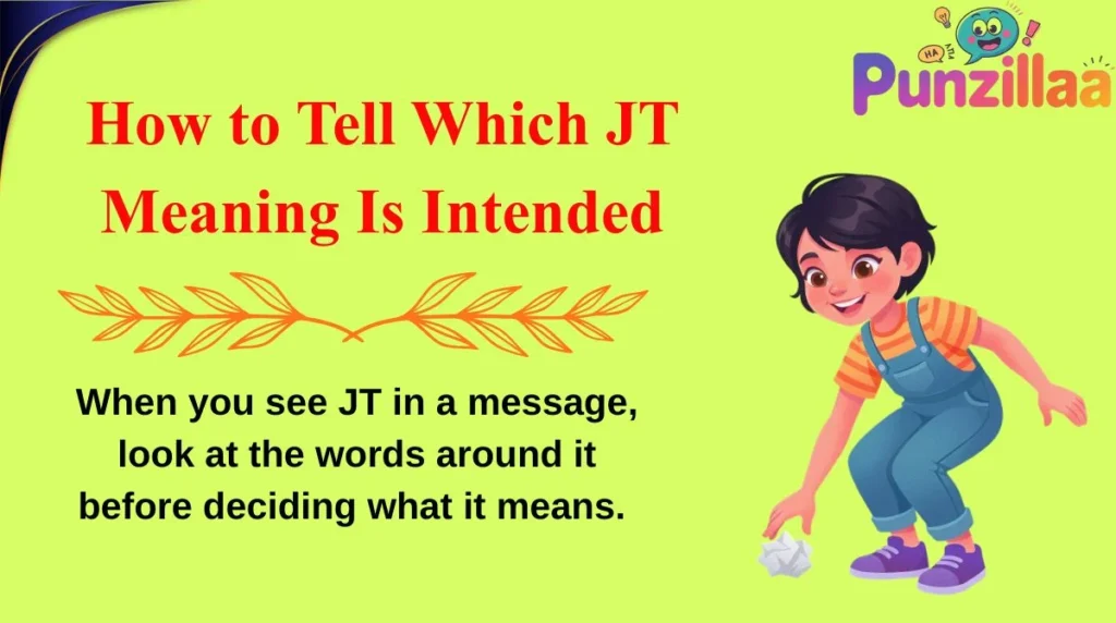 How to Tell Which JT Meaning Is Intended