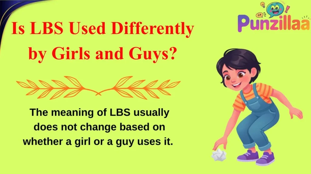 Is LBS Used Differently by Girls and Guys?
